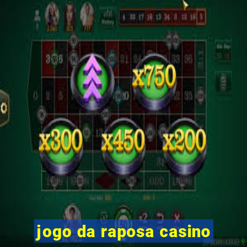 jogo da raposa casino